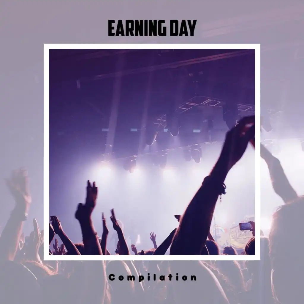 Earning Day Compilation