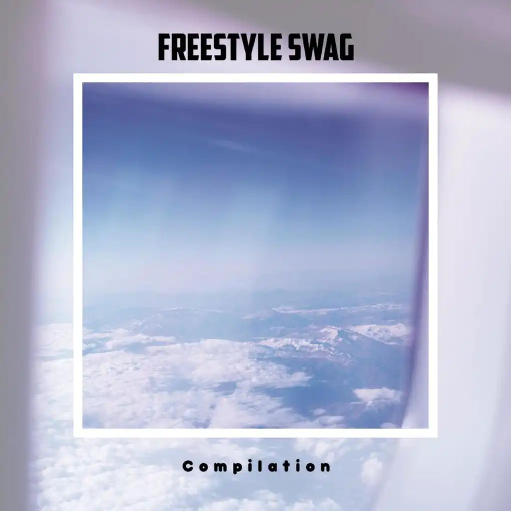 Freestyle Swag Compilation