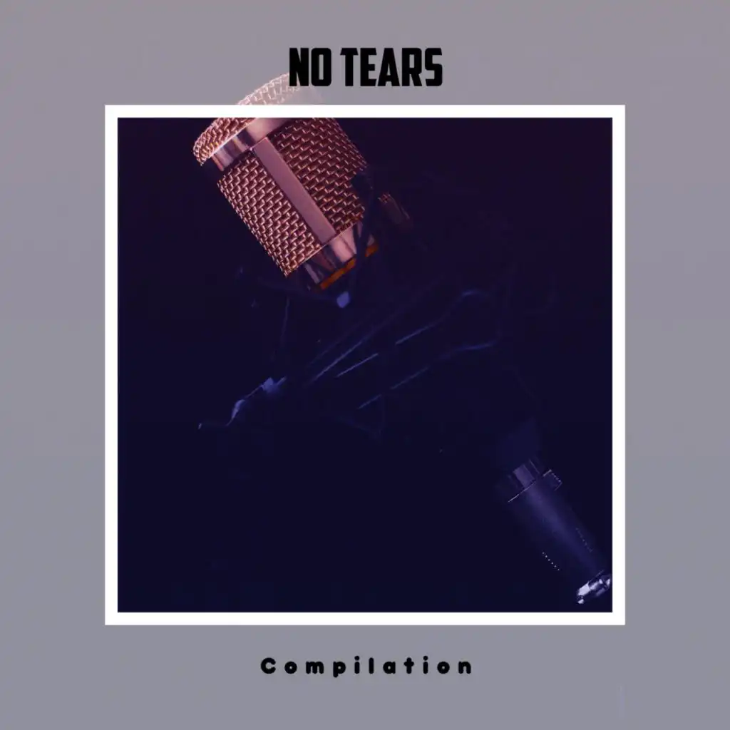 No Tears Compilation
