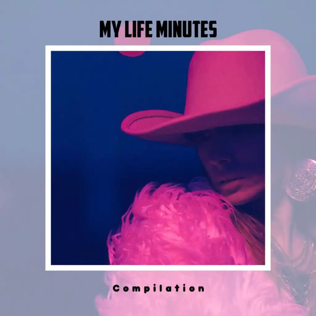 My Life Minutes Compilation