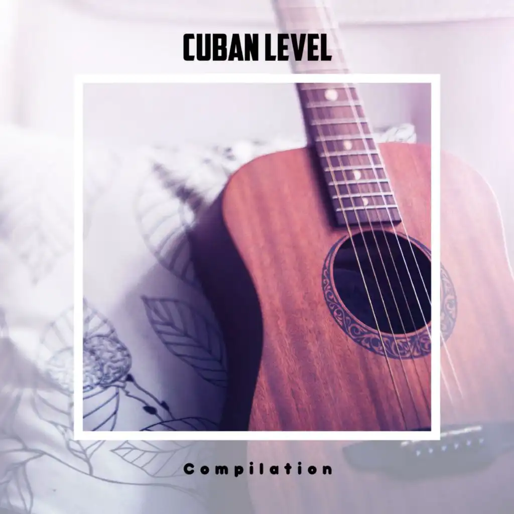 Cuban Level Compilation