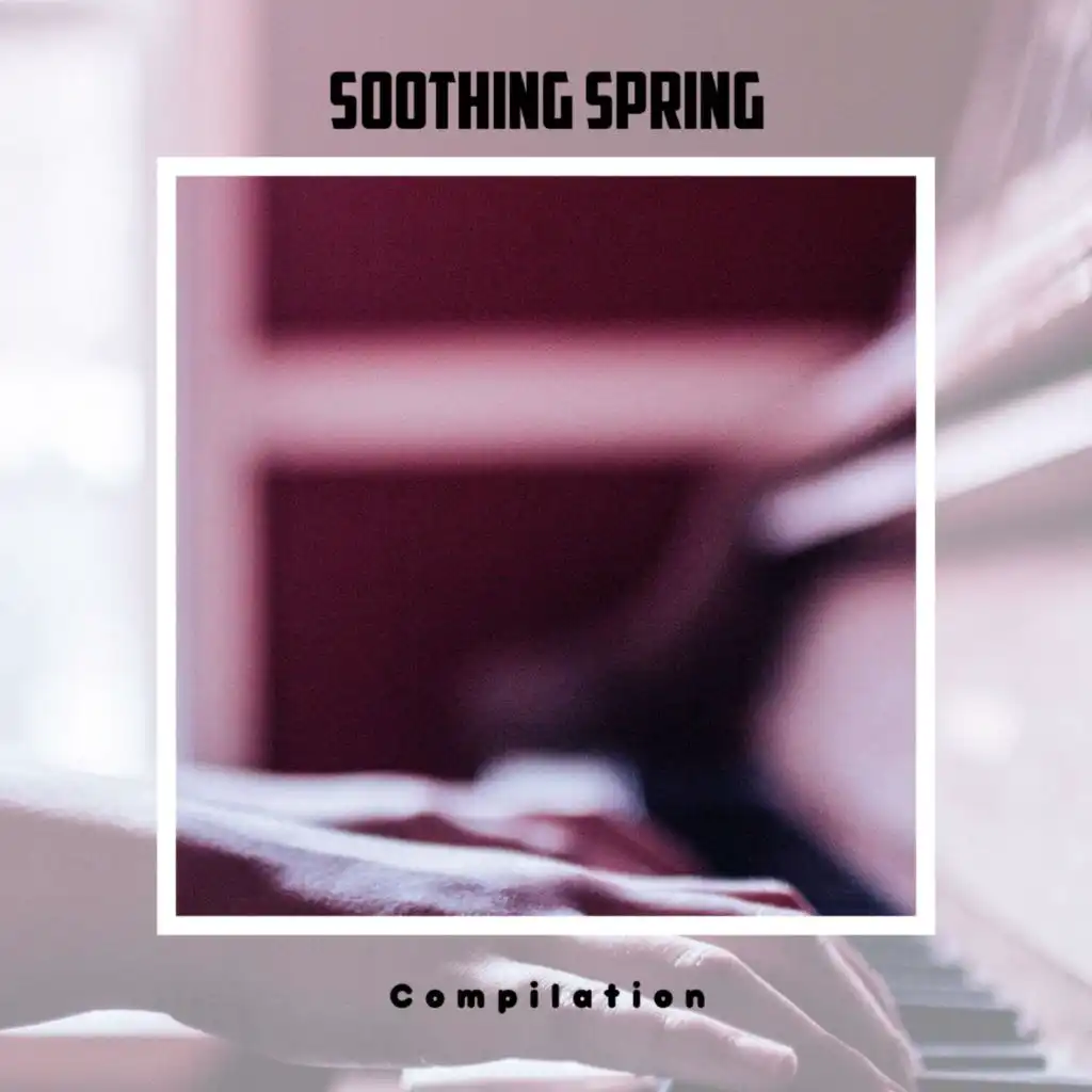 Soothing Spring Compilation