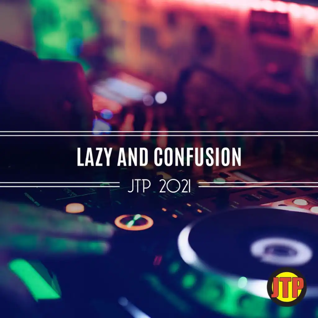 Lazy And Confusion Jtp 2021