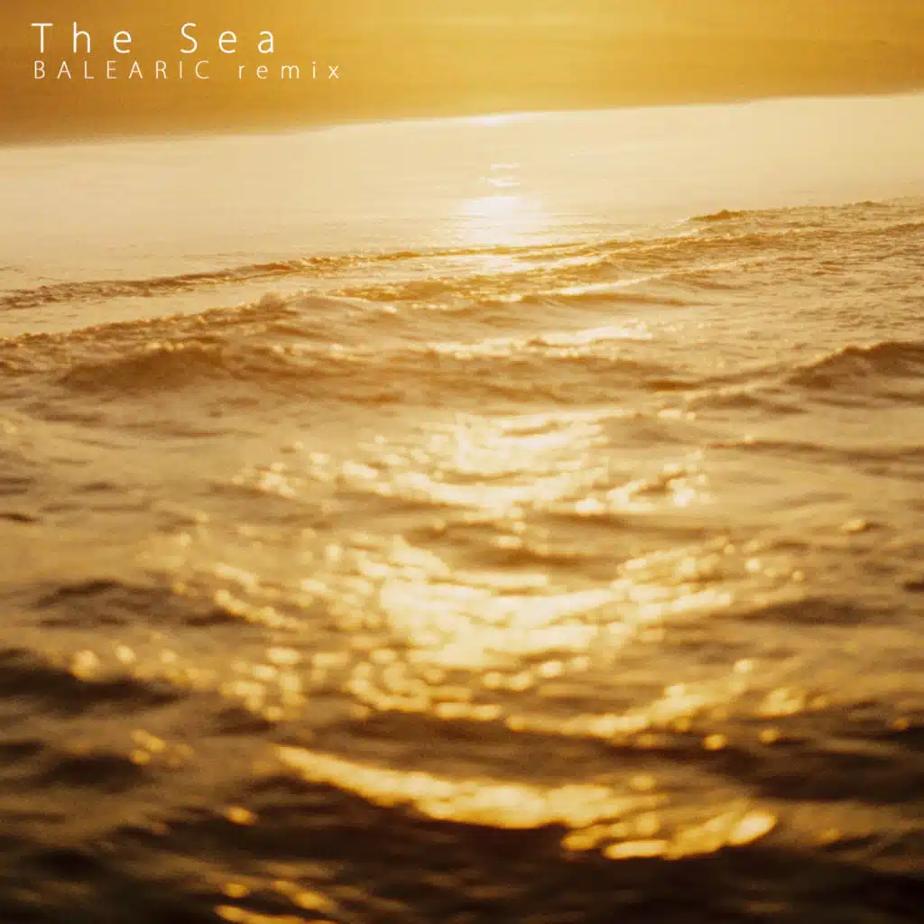 The Sea (Balearic Remix) [feat. Kid Moxie]