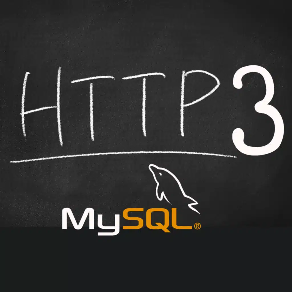 MySQL on HTTP/3 | The Backend Engineering Show