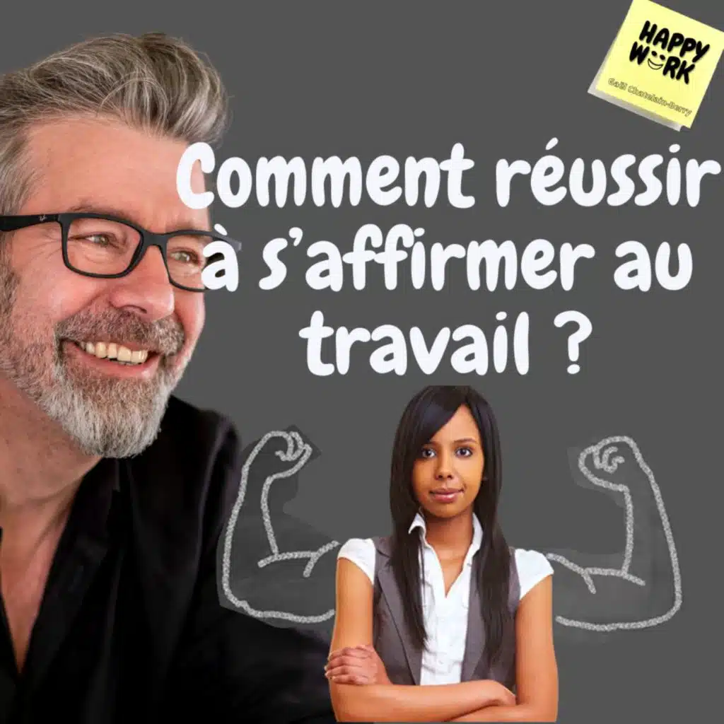 #746 - Comment réussir à s’affirmer au travail ?