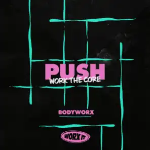 Push (Work The Core)