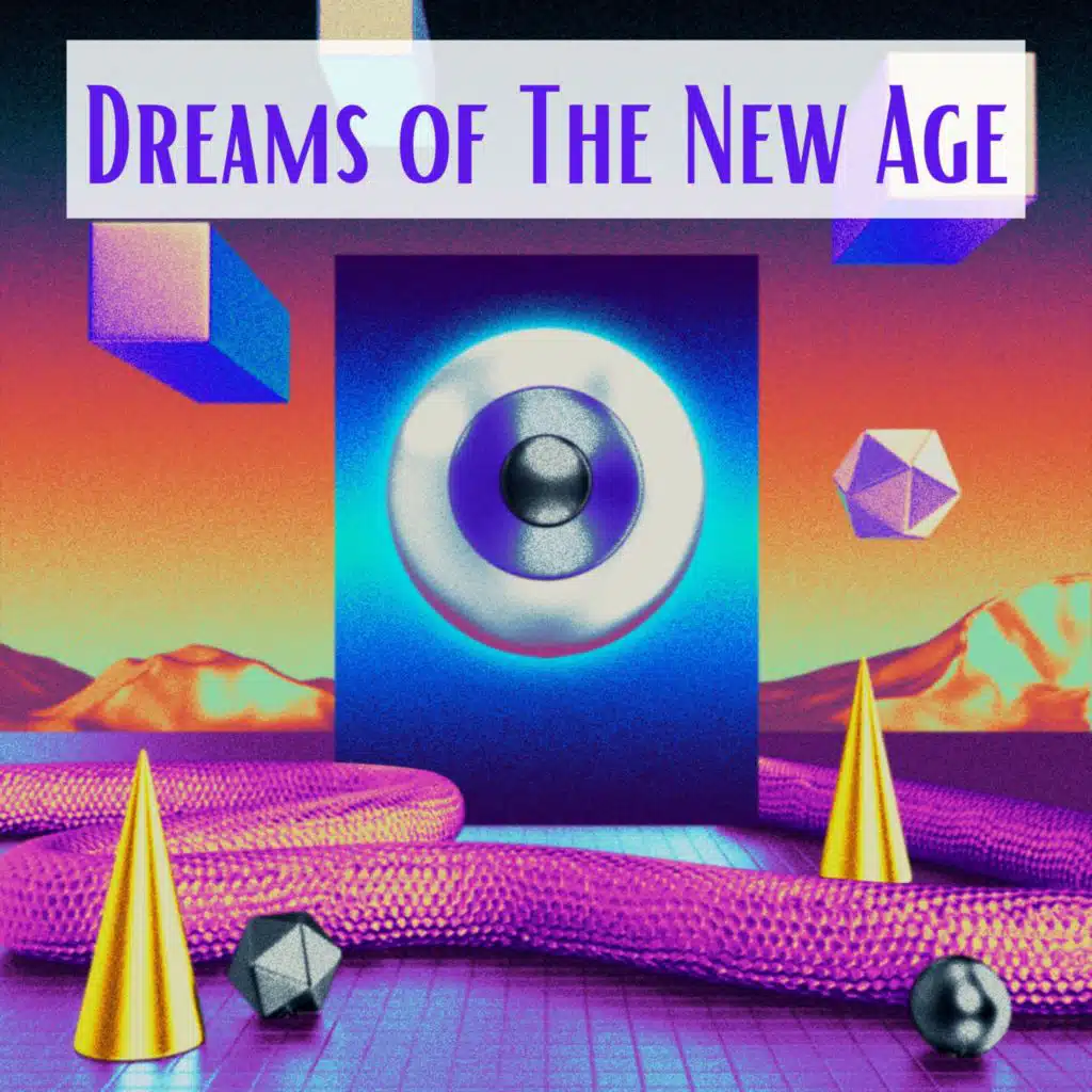 Dreams of The New Age, Pt. 17