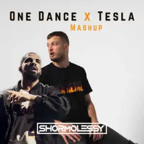 One Dance x Tesla (Shormolessy Mashup)