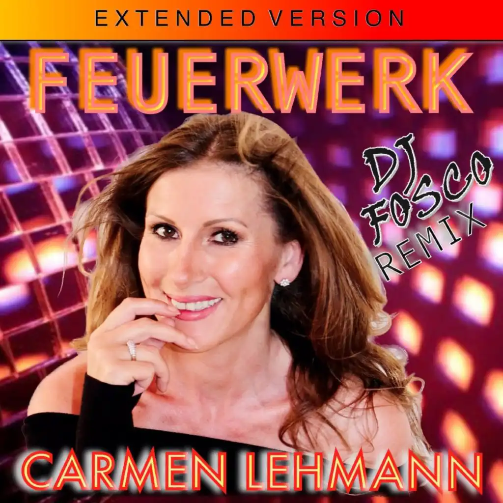 Feuerwerk (DJ Fosco Remix) [Extended Version]