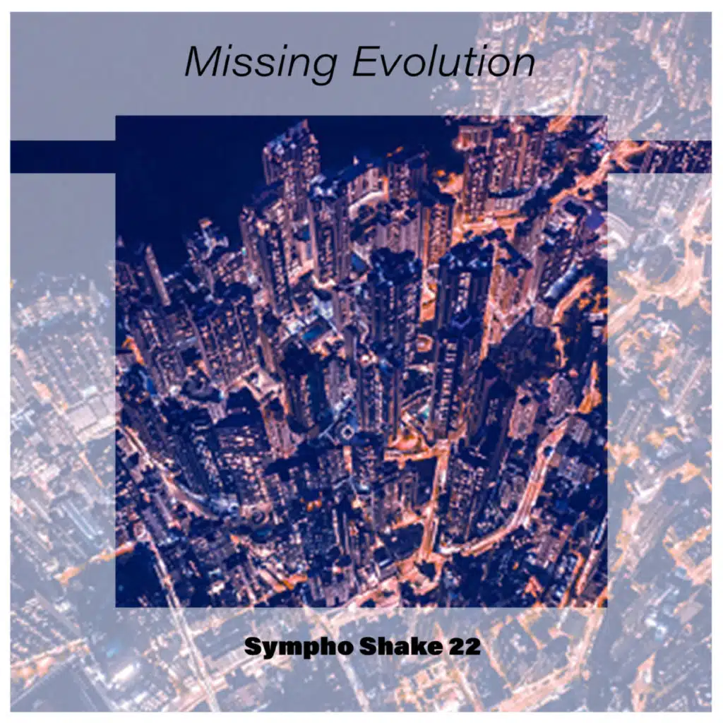 Missing Evolution Sympho Shake 22