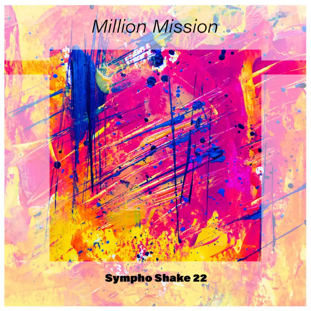 Million Mission Sympho Shake 22