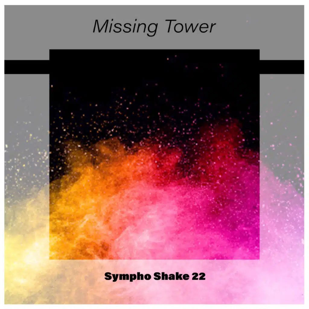 Missing Tower Sympho Shake 22