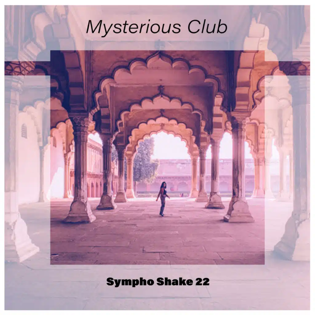 Mysterious Club Sympho Shake 22