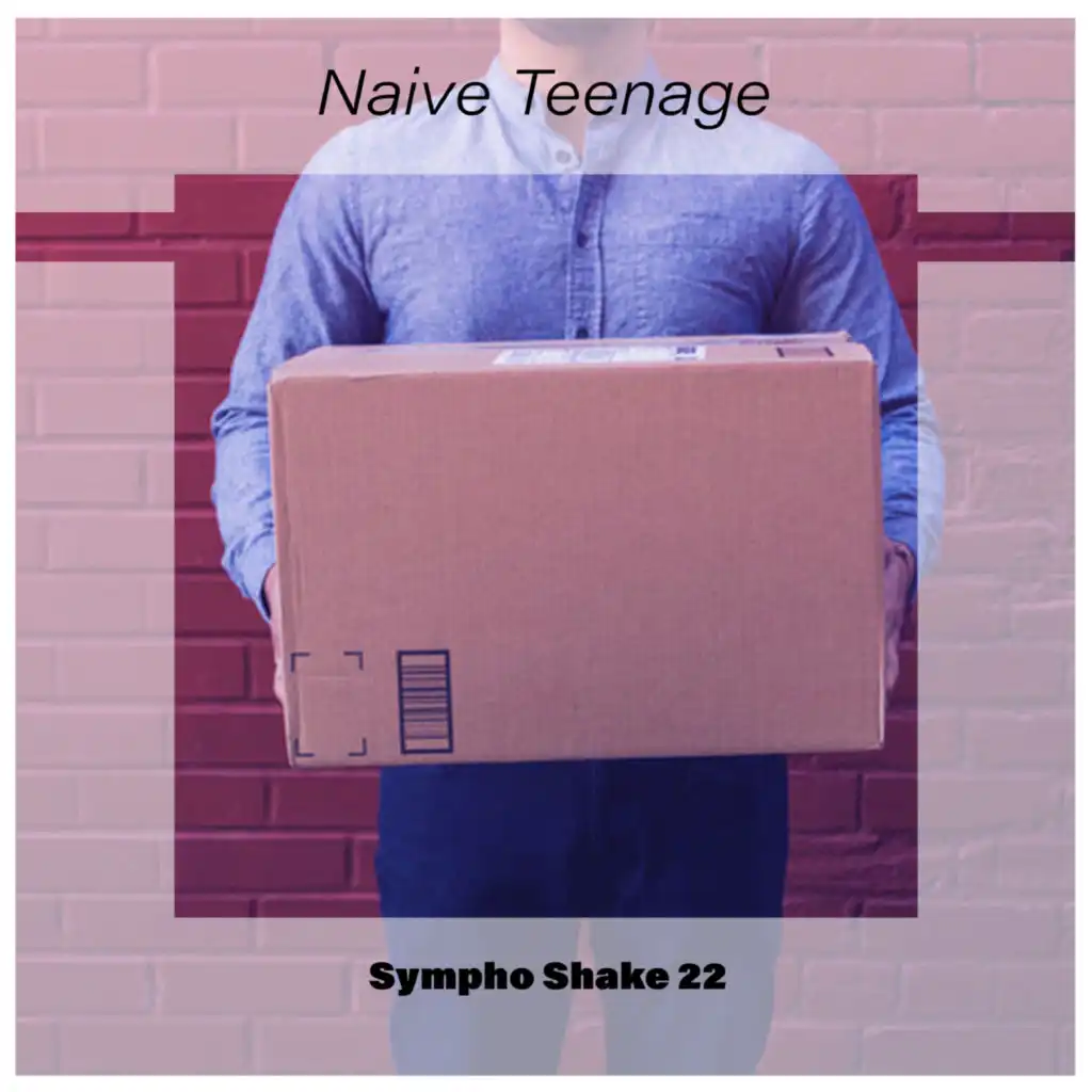 Naive Teenage Sympho Shake 22