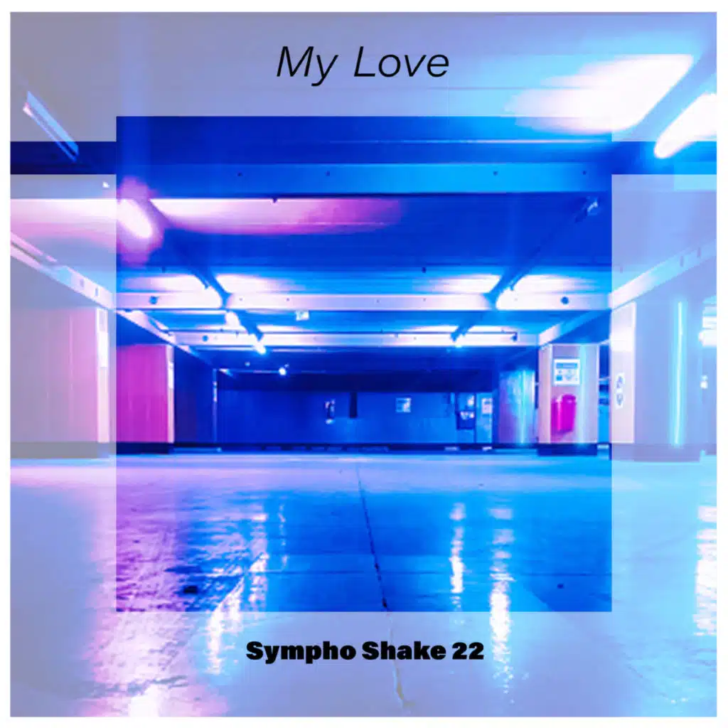 My Love Sympho Shake 22