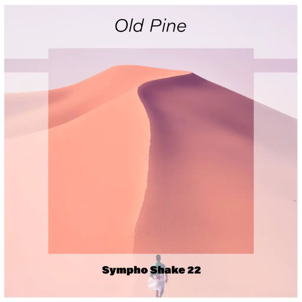 Old Pine Sympho Shake 22