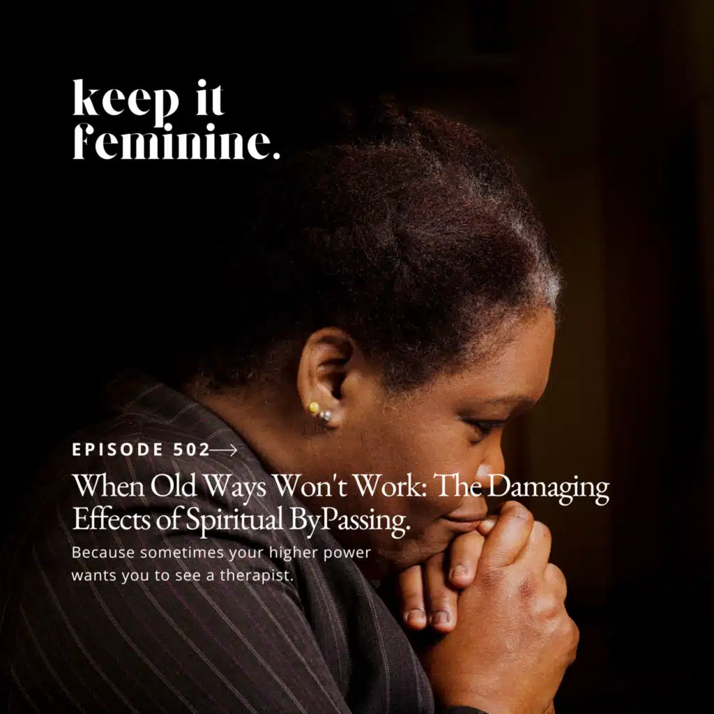 When Old Ways Won't Work: The Harmful Effects of Spiritual ByPassing!