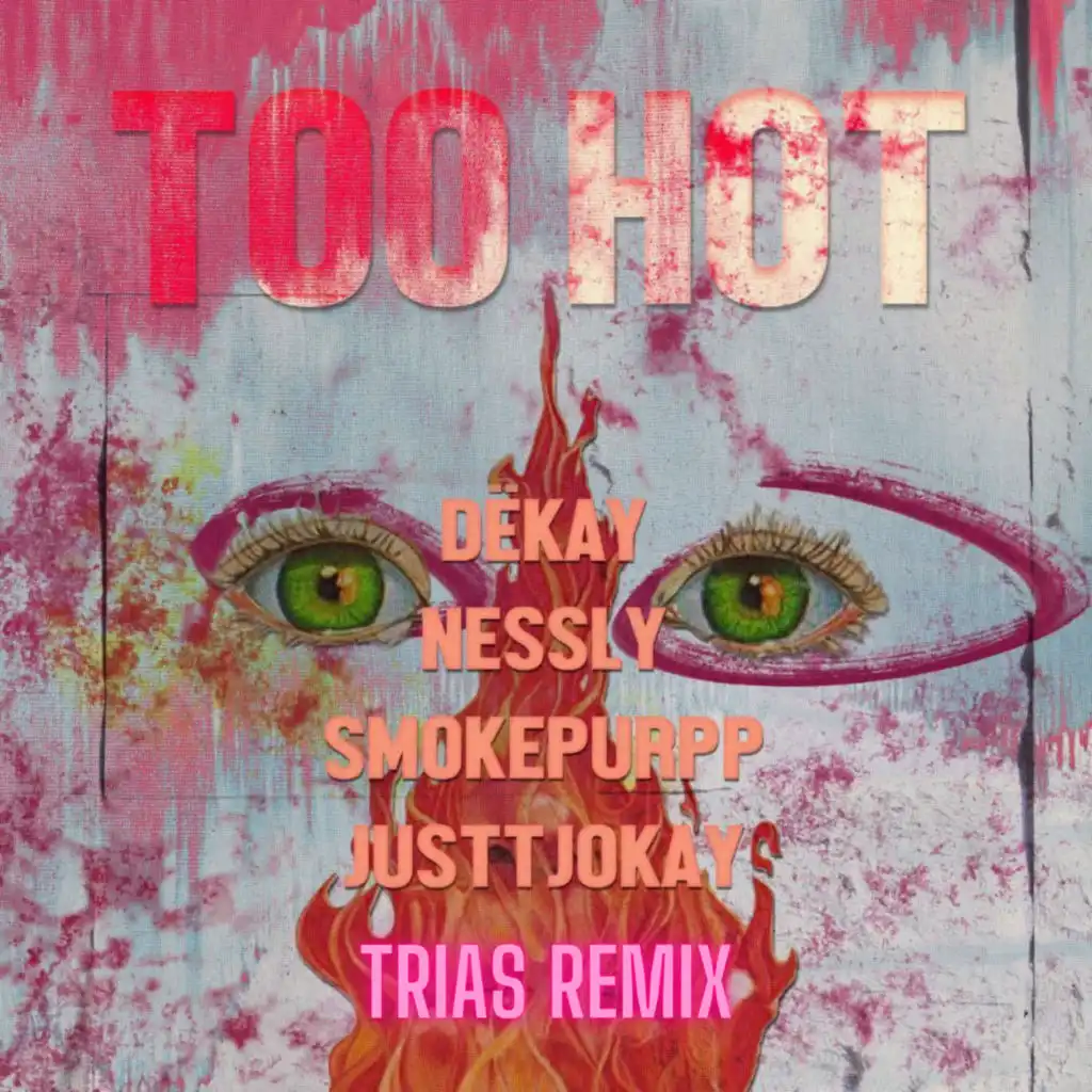 Too Hot (Trias Remix) [feat. DËKAY & Justtjokay]