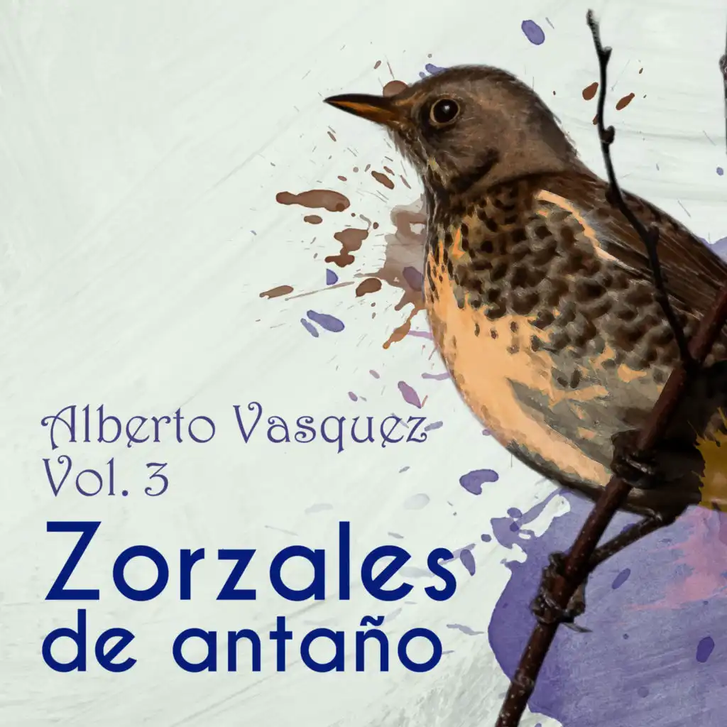 Zorzales de Antaño / Alberto Vasquez Vol. 3