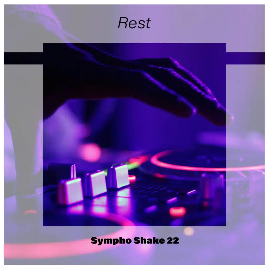 Rest Sympho Shake 22