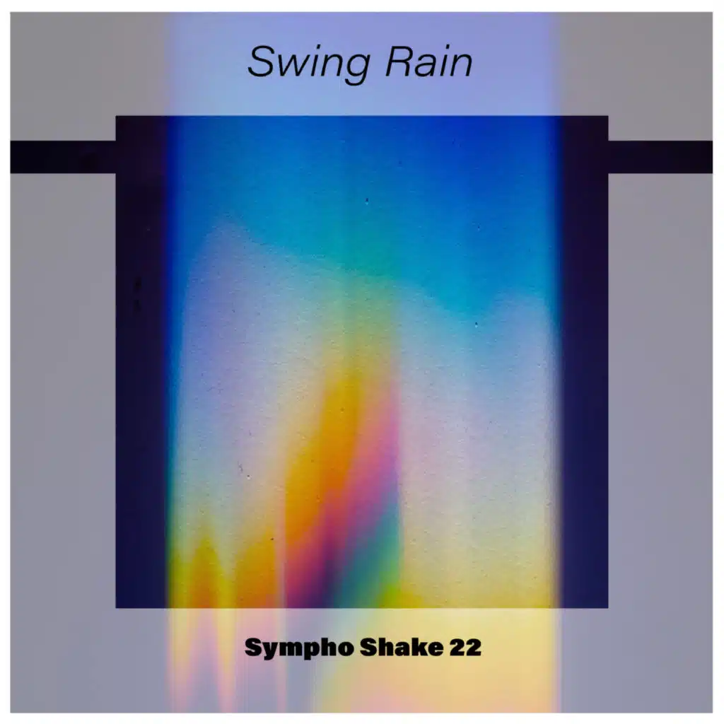 Swing Rain Sympho Shake 22