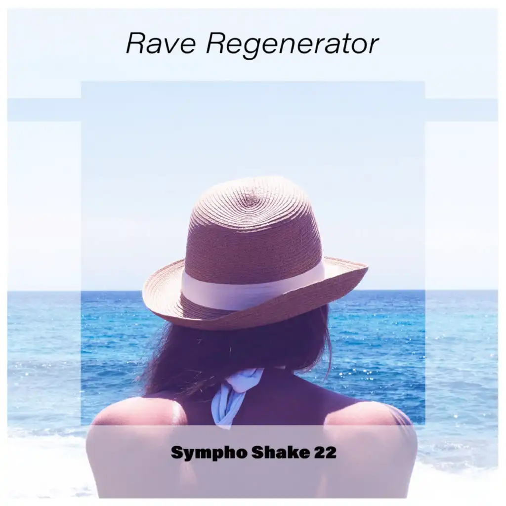 Rave Regenerator Sympho Shake 22