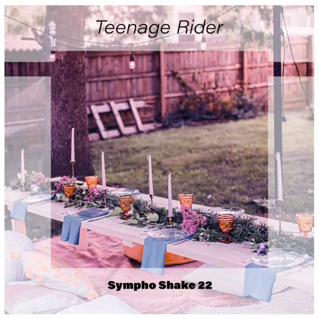 Teenage Rider Sympho Shake 22