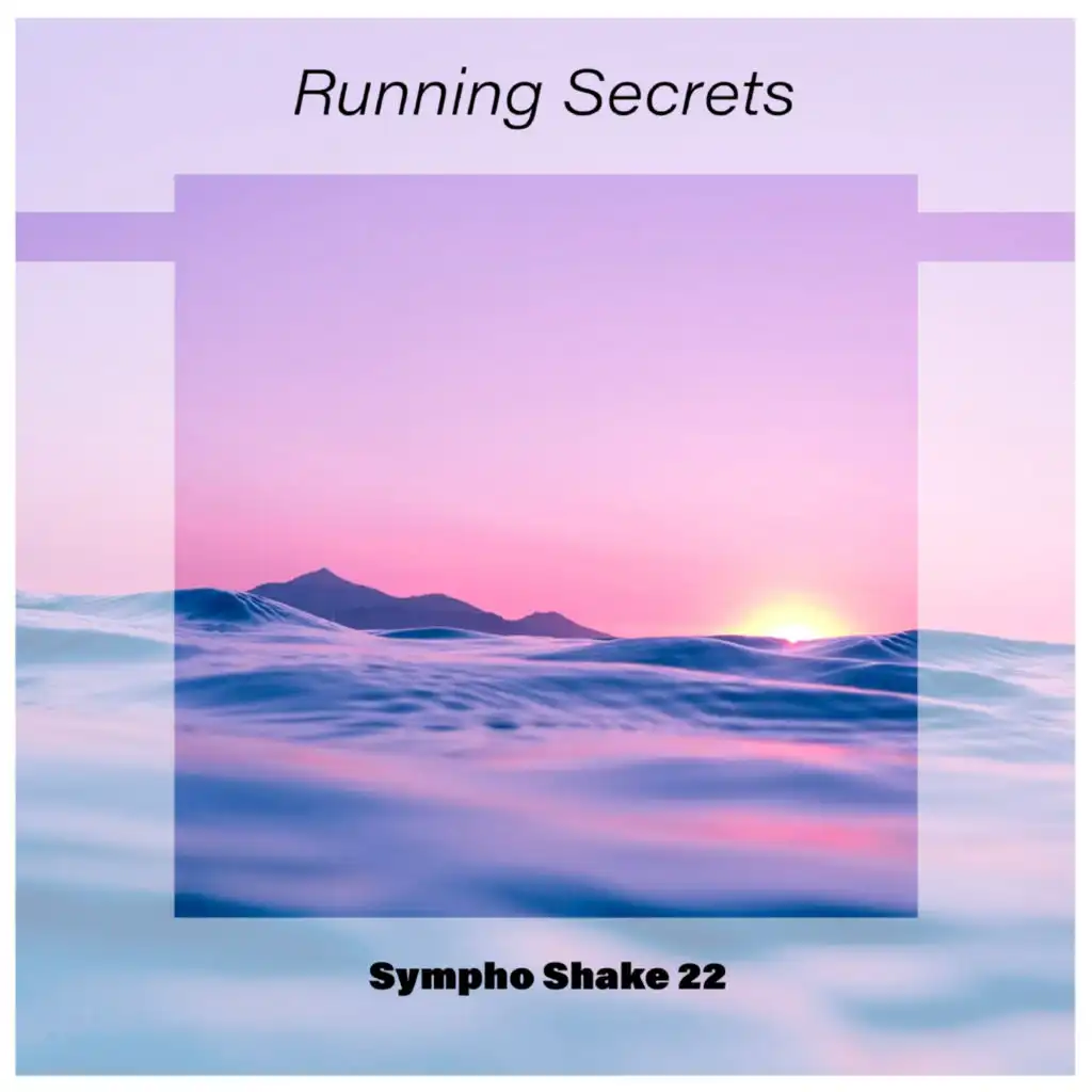 Running Secrets Sympho Shake 22