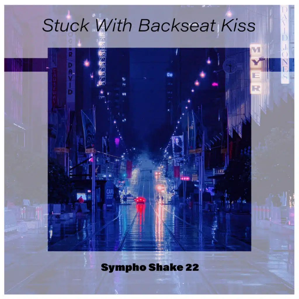 Stuck With Backseat Kiss Sympho Shake 22