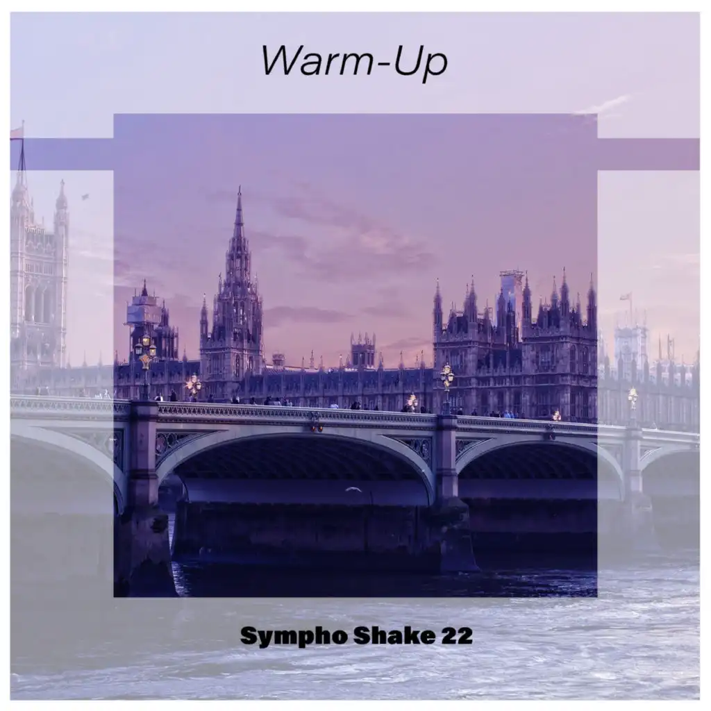 Warm-Up Sympho Shake 22