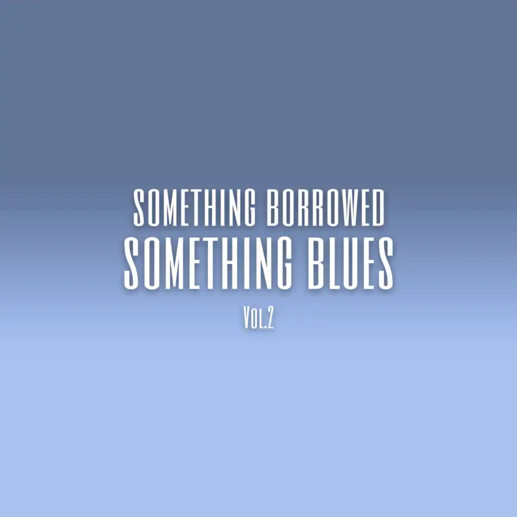 Something Borrowed Something Blues (Vol. 2)