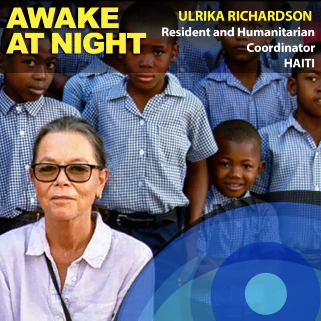 Expanding your heart - Ulrika Richardson - UN Resident and Humanitarian Coordinator in Haiti