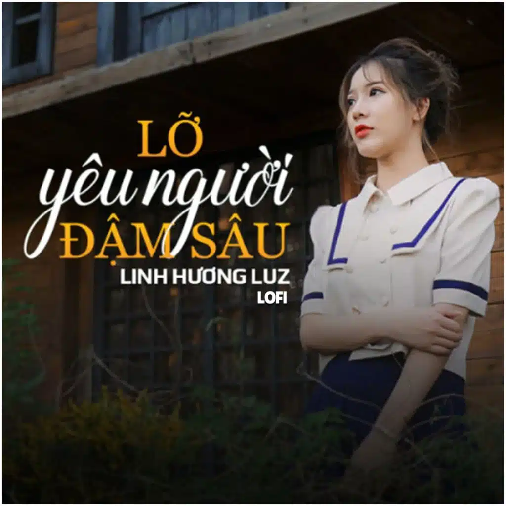 Lỡ Yêu Người Đậm Sâu (Lofi)