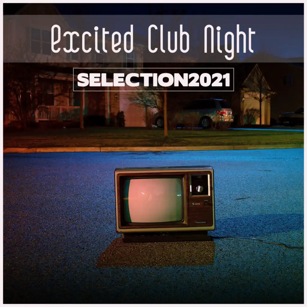 Excited Club Night Selection 2021