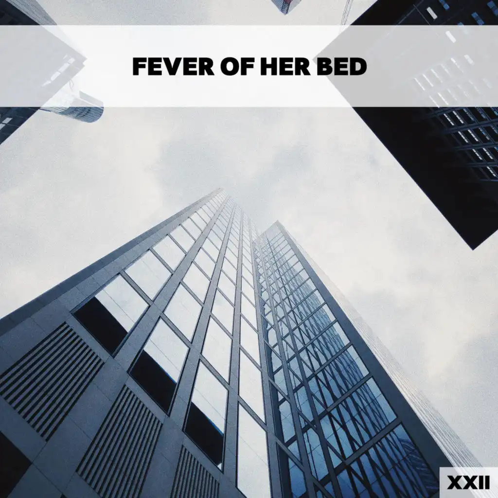 Fever Of Her Bed XXII