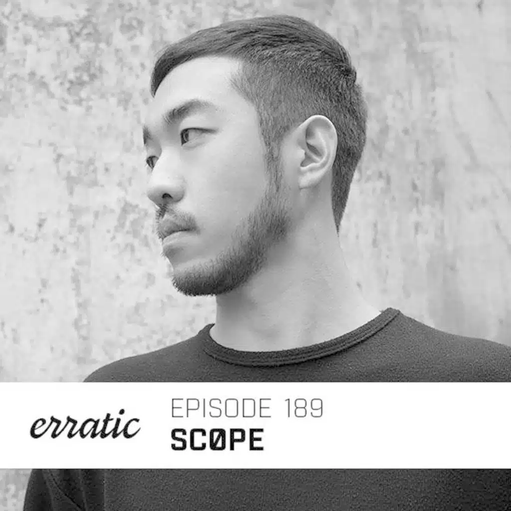 Erratic Podcast 189 | Scøpe