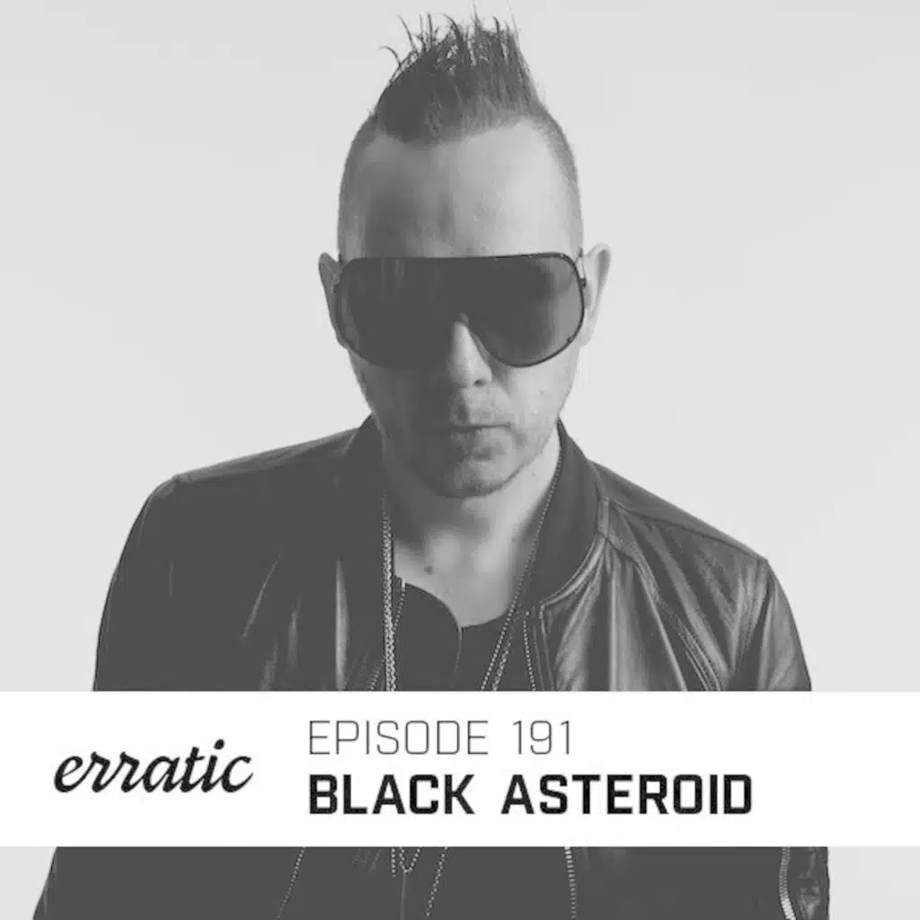 Erratic Podcast 191 | Black Asteroid