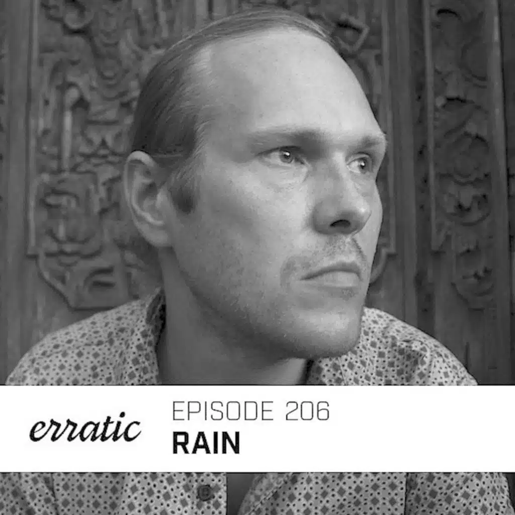 Erratic Podcast 206 | Rain