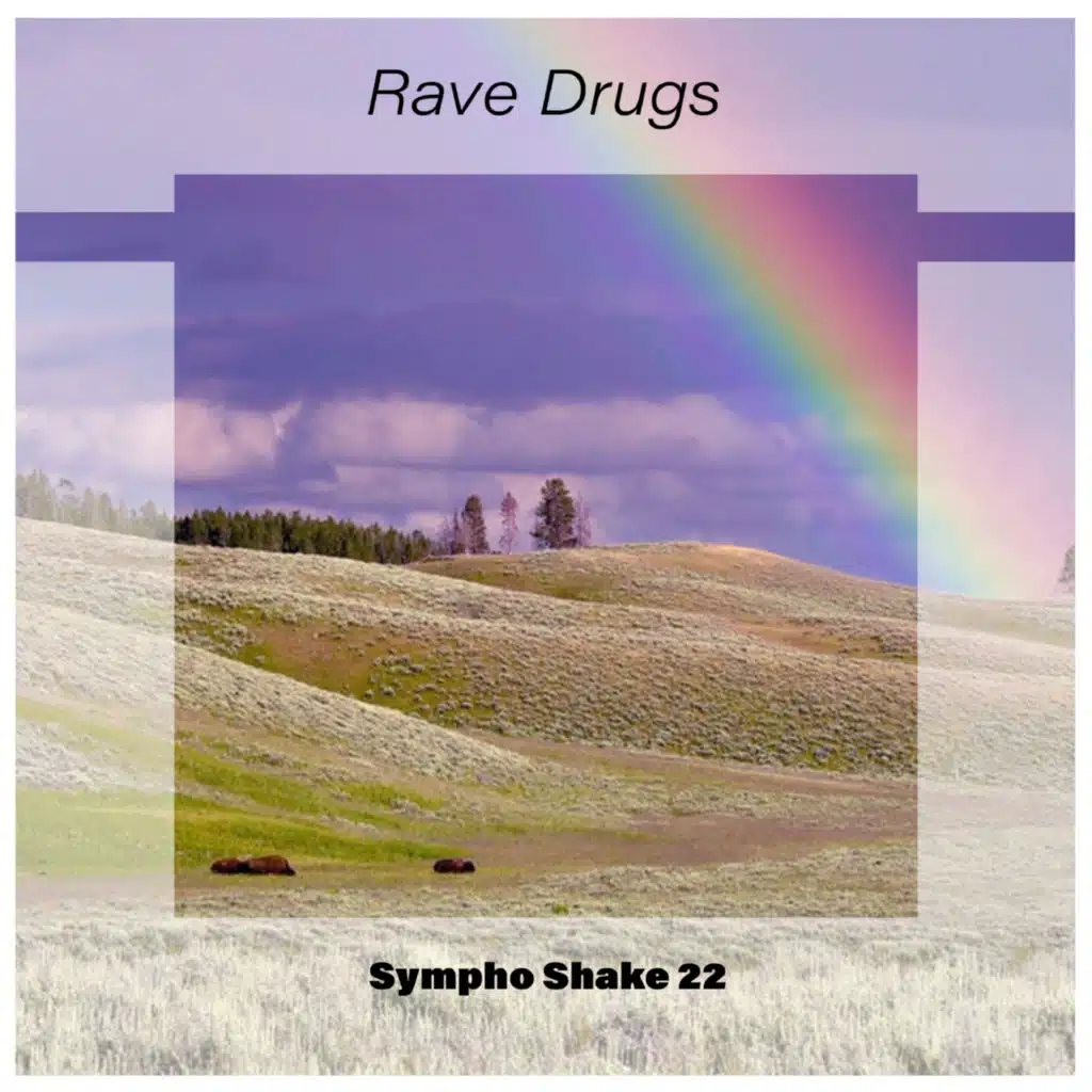 Rave Drugs Sympho Shake 22