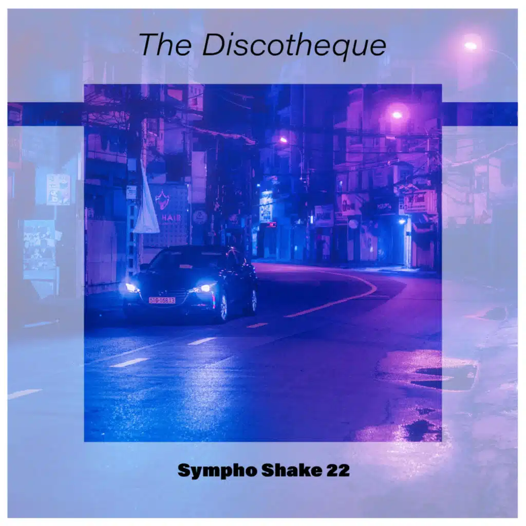 The Discotheque Sympho Shake 22