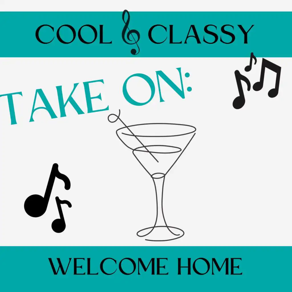 Cool & Classy: Take On Weclome Home