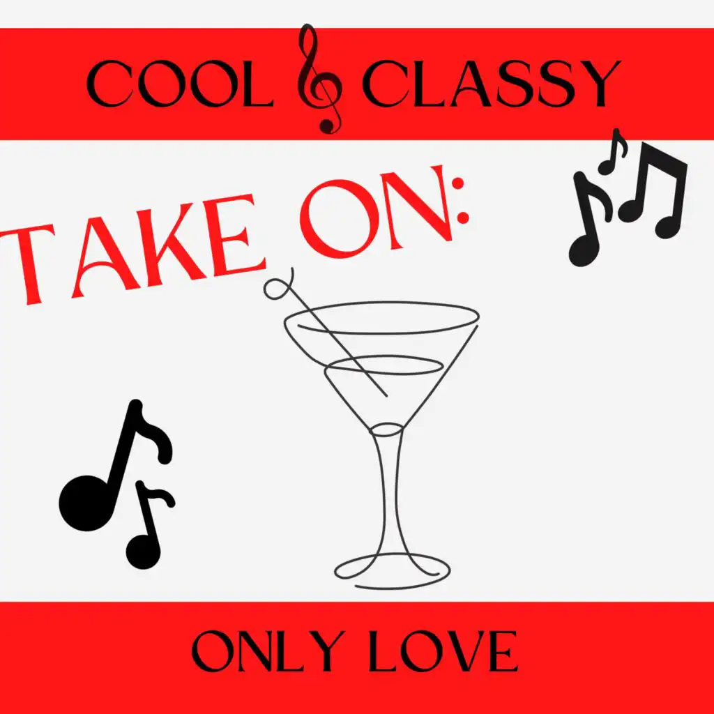 Cool & Classy: Take On Only Love