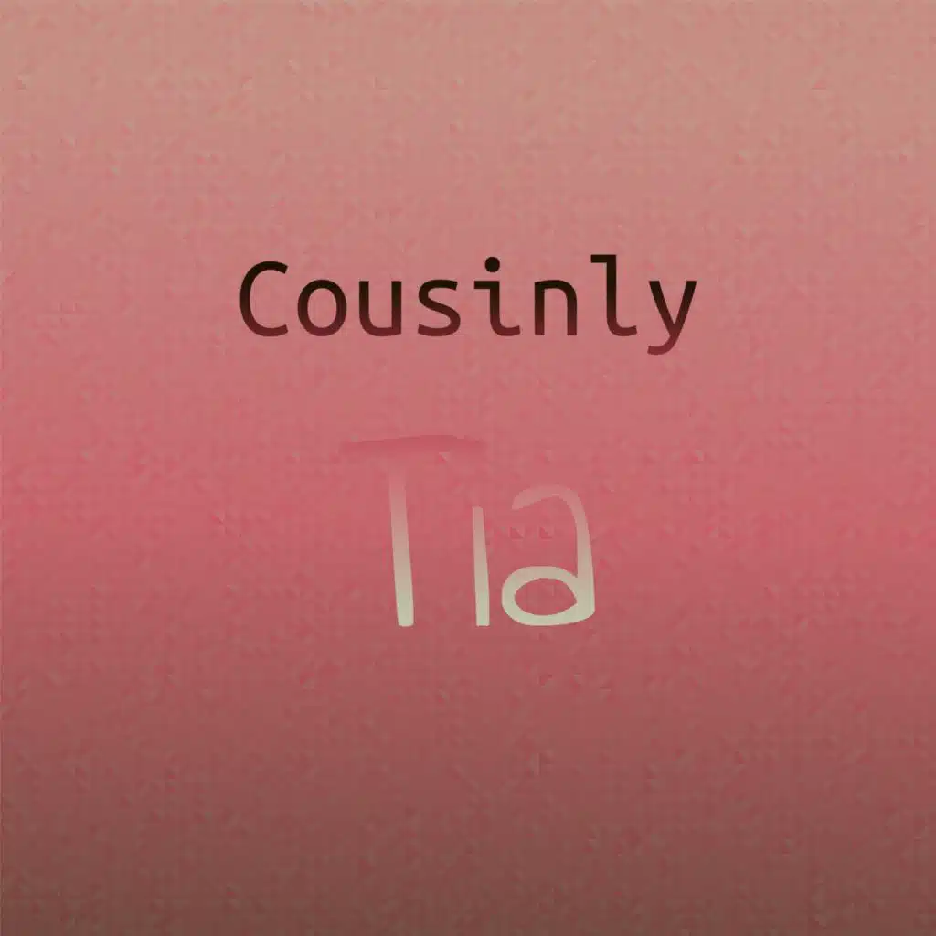 Cousinly Tia
