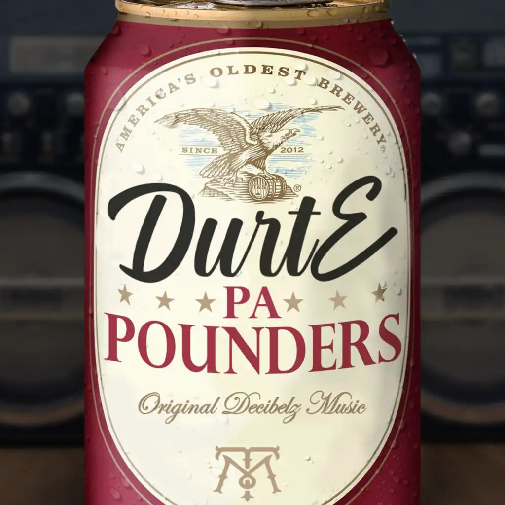 DurtE Presents "PA Pounders"