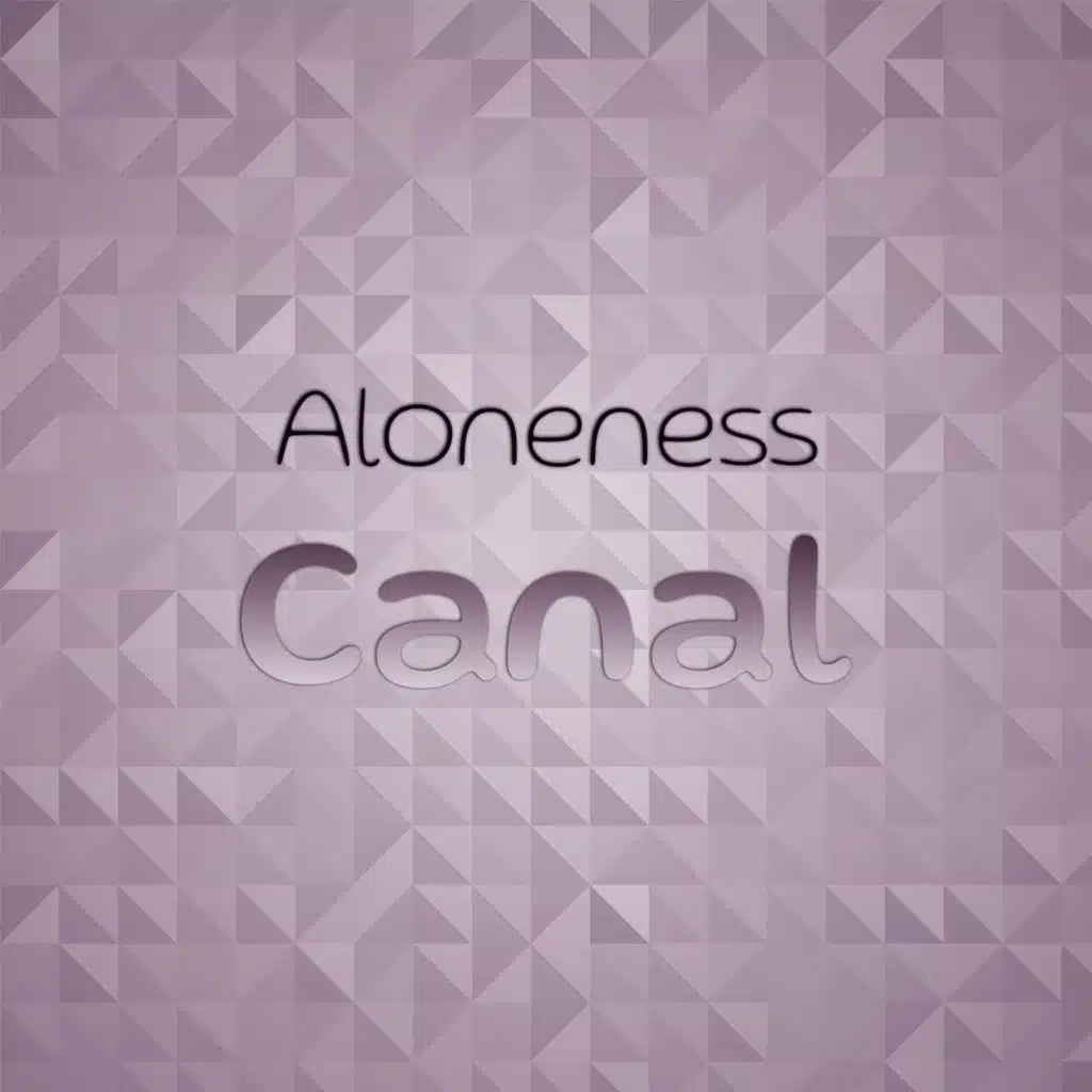 Aloneness Canal