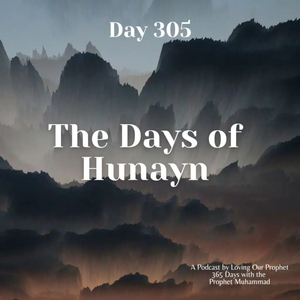 Day 305 - The Days of Hunayn