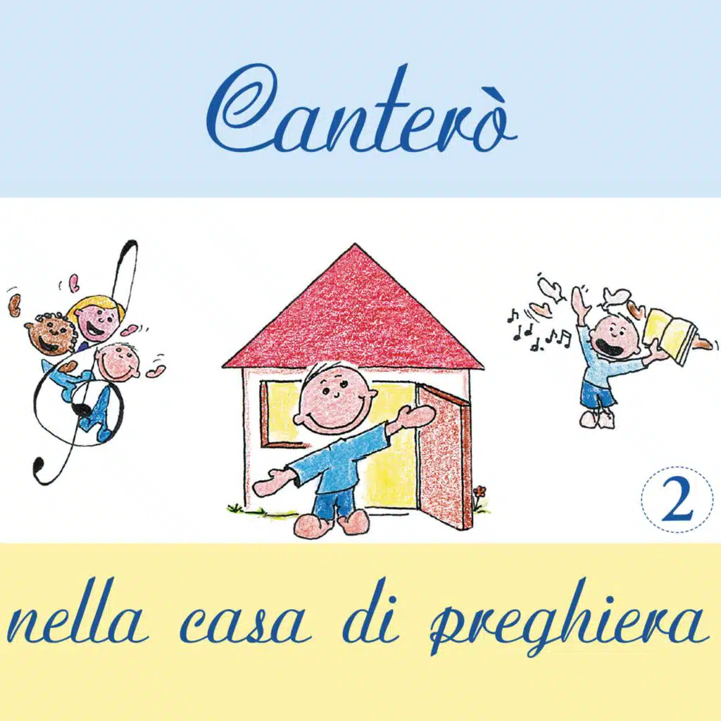 Canterò nella casa di preghiera - 2