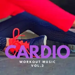 Cardio - Workout Music, Vol. 3