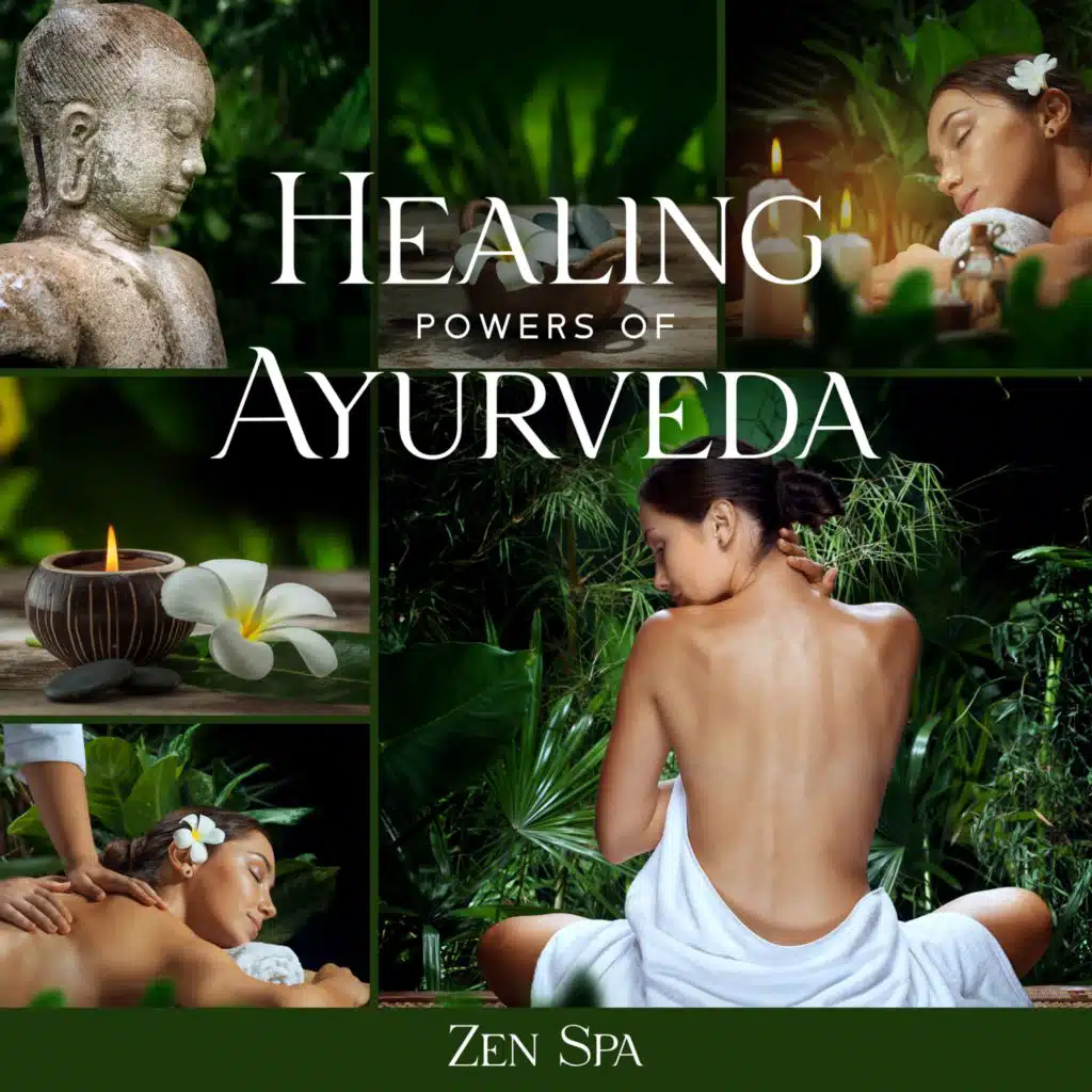 Healing Powers of Ayurveda (Zen Spa Music, Relaxing Sounds of Nature for Massage)